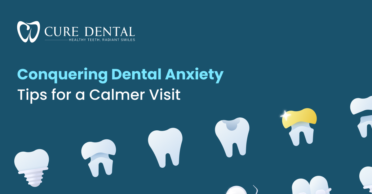 Conquering Dental Anxiety: Tips for a Calmer Visit