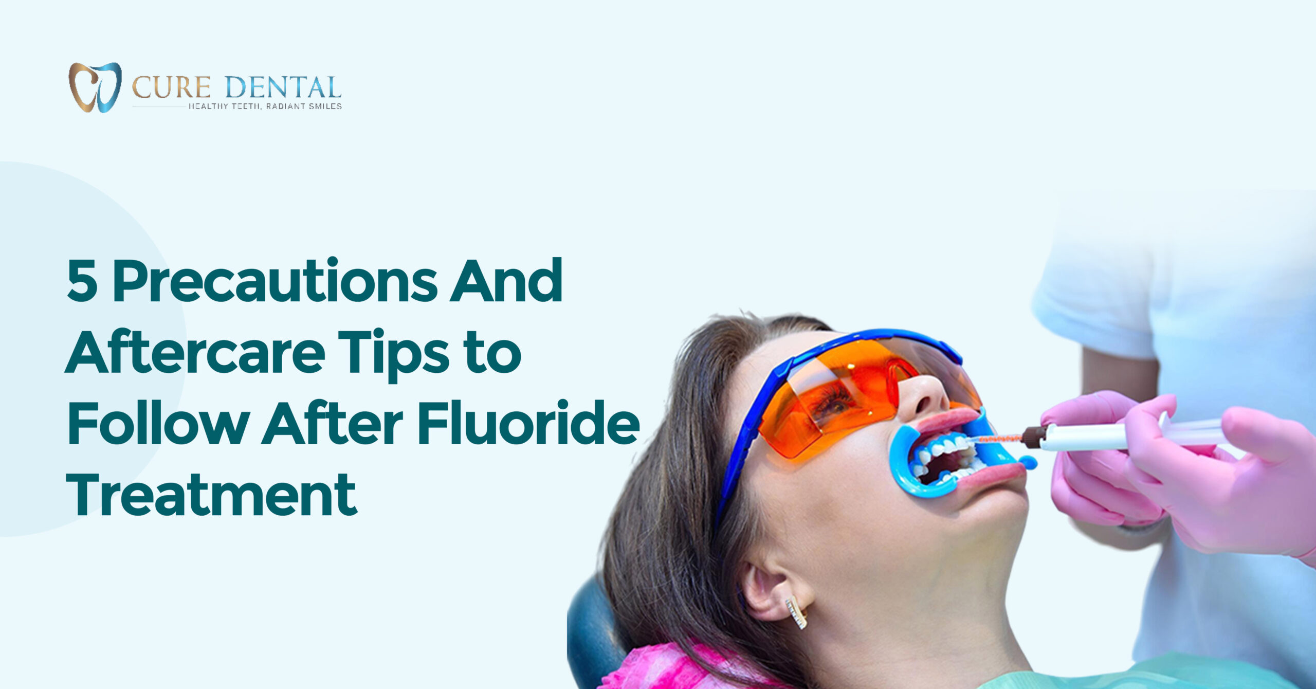 5 Precautions and Aftercare Tips to Follow After Fluoride Treatment
