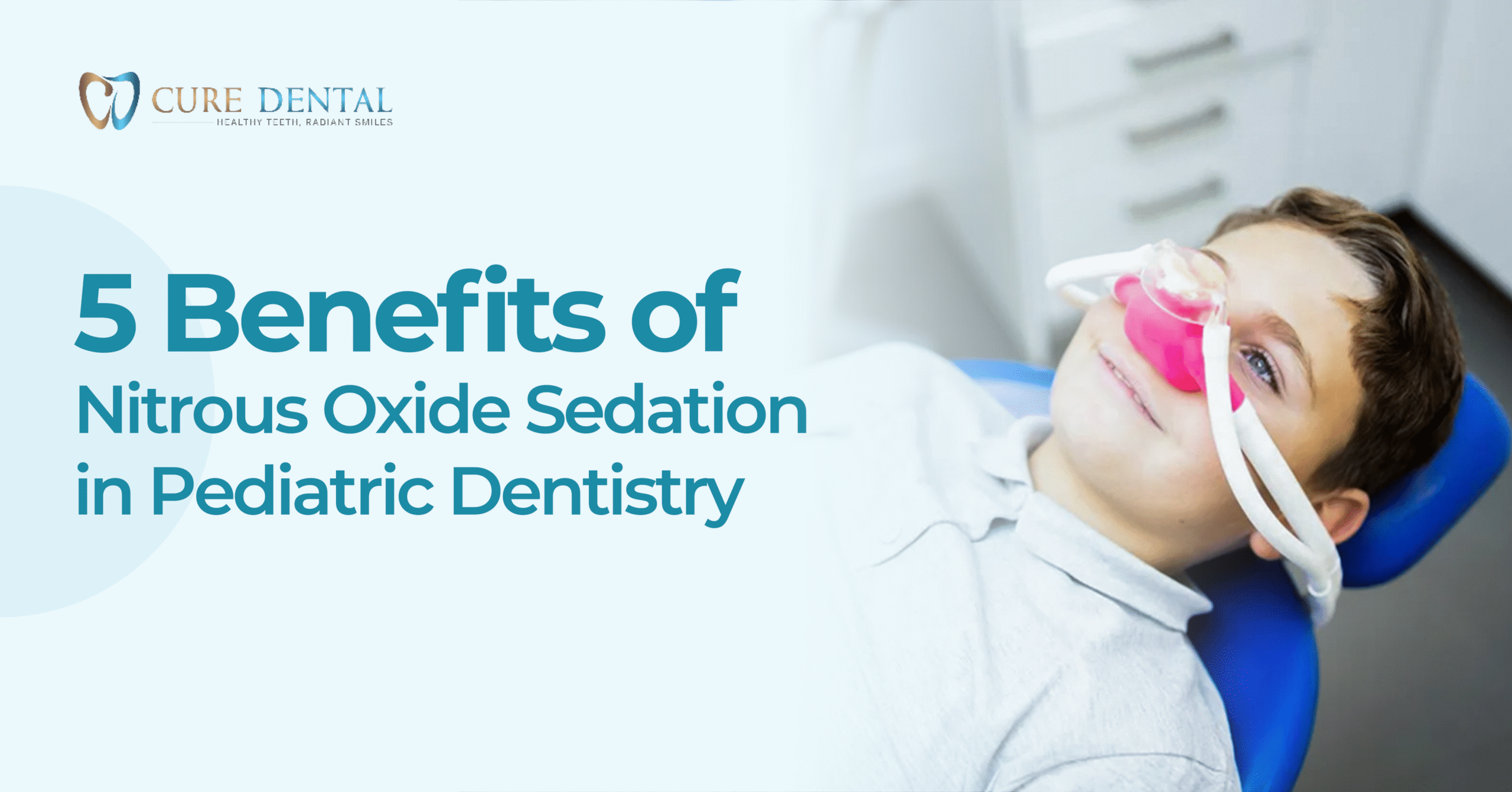 5 Benefits of Nitrous Oxide Sedation in Pediatric Dentistry