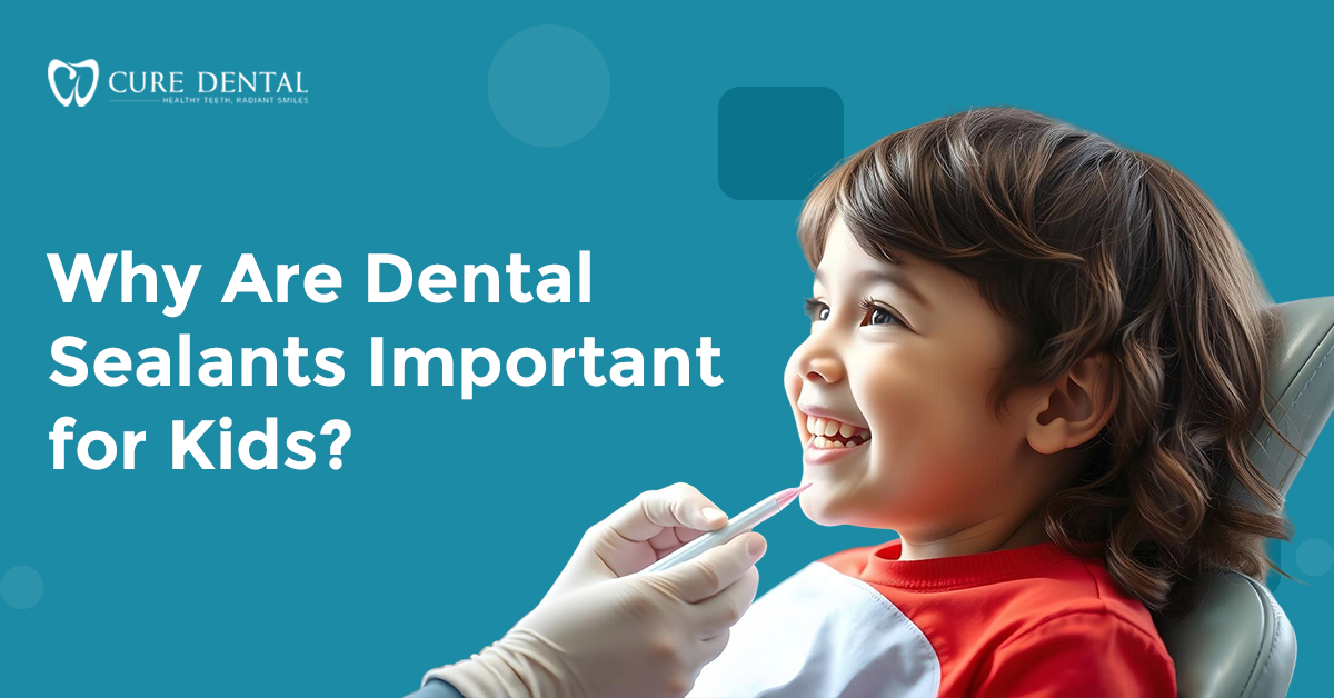 Why Are Dental Sealants Important for Kids?